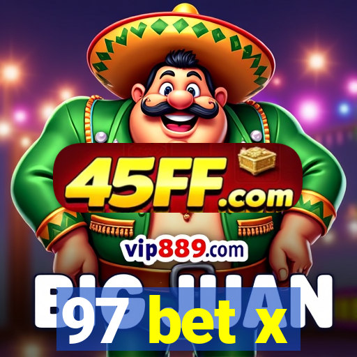 97 bet x